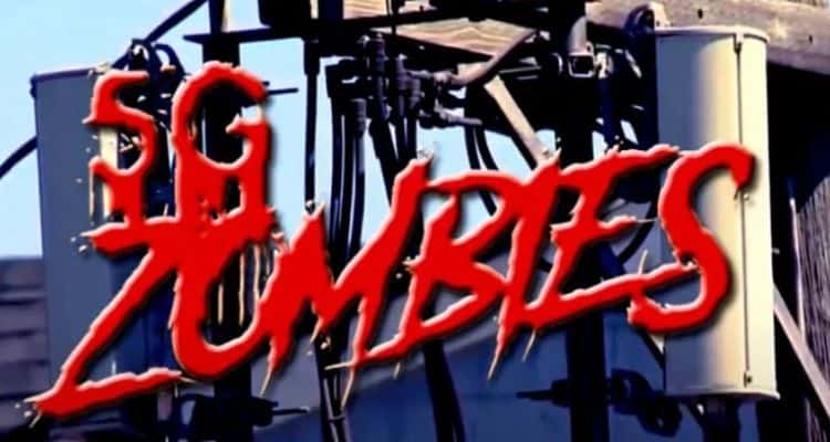 Yes There S A Movie Called 5g Zombies